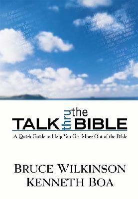 Book cover of Talk Thru the Bible: A Quick Guide to Help You Get More Out of the Bible by Bruce H. Wilkinson, Kenneth D. Boa