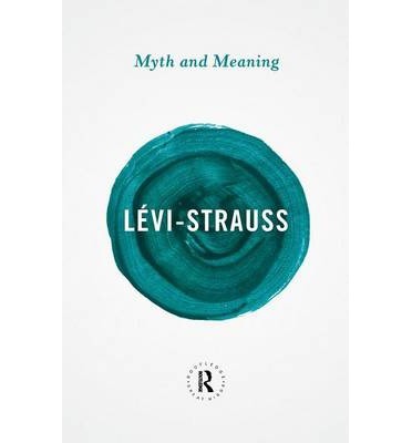 Myth And Meaning by Claude Lévi-Strauss (9780415854696) – Bookshop.sg
