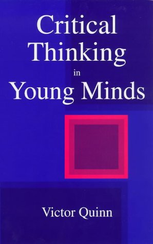Book cover of Critical Thinking In Young Minds by Victor Quinn