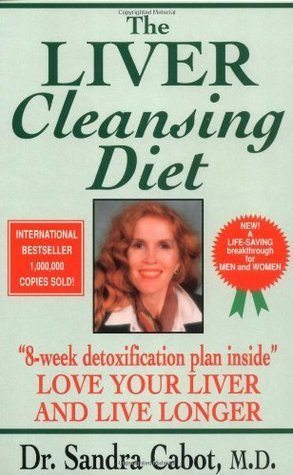 Book cover of The Liver Cleansing Diet: Love Your Liver and Live Longer by Sandra Cabot