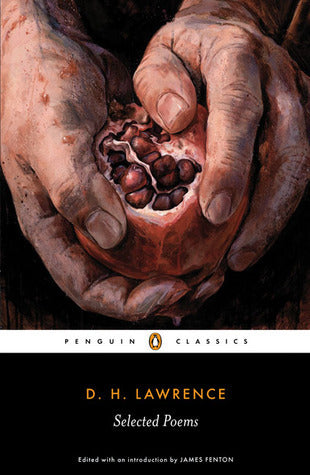 Book cover of Selected Poems by D.H. Lawrence, James Fenton (Ed.), Christopher Ricks (Ed.)