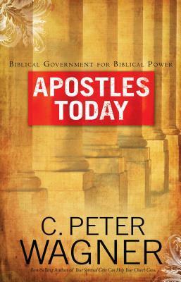 Book cover of Apostles Today by C. Peter Wagner