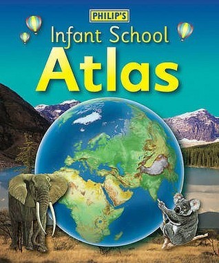 Book cover of Philip's Infant School Atlas by David   Wright, Rachel Noonan