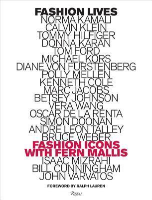 Book cover of Fashion Lives: Fashion Icons With Fern Mallis by Fern Mallis, Ralph Lauren (Foreword)