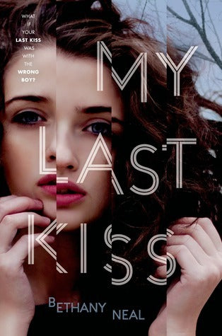 Book cover of My Last Kiss by Bethany Neal