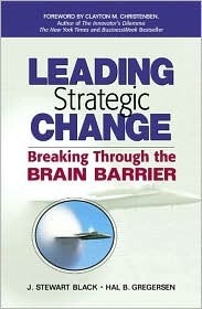 Book cover of Leading Strategic Change by J. Stewart Black, Hal B. Gregersen