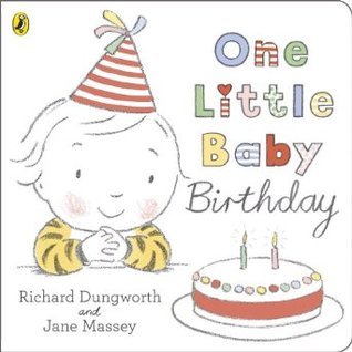 Book cover of One Little Baby Birthday by Richard Dungworth, Jane Massey