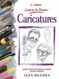 Book cover of Caricatures: Everything You Need to Know To Get Started by Alex Hughs, Angela Gair (Ed.)
