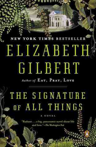 Book cover of The Signature Of All Things by Elizabeth Gilbert