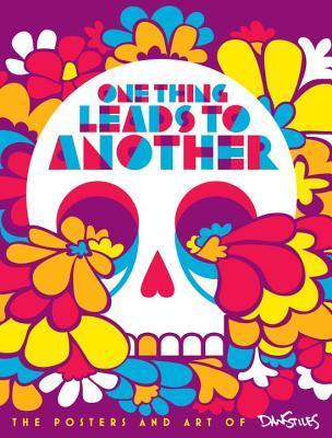 Book cover of One Thing Leads To Another: The Posters And Art Of Dan Stiles by Dan Stiles, Paul Grushkin (Foreword), Mark Brickey (Contrib.)