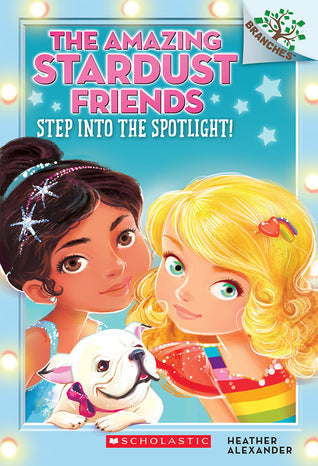 Book cover of Step Into The Spotlight! by Heather  Alexander, Diane Le Feyer (Illus.)