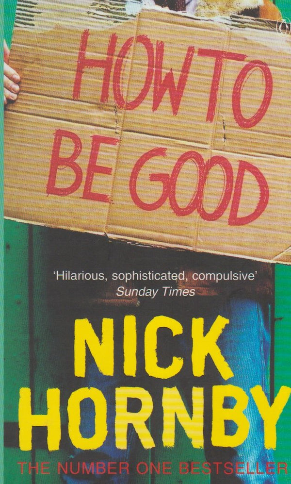 Book cover of How To Be Good by Nick Hornby