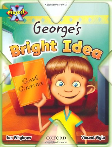 Book cover of Project X: Discovery: George's Bright Idea by Ian Whybrow