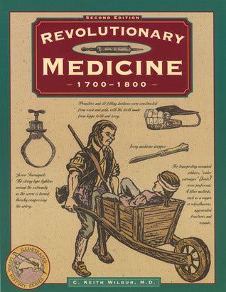 Book cover of Revolutionary Medicine 1700-1800 by C. Keith Wilbur