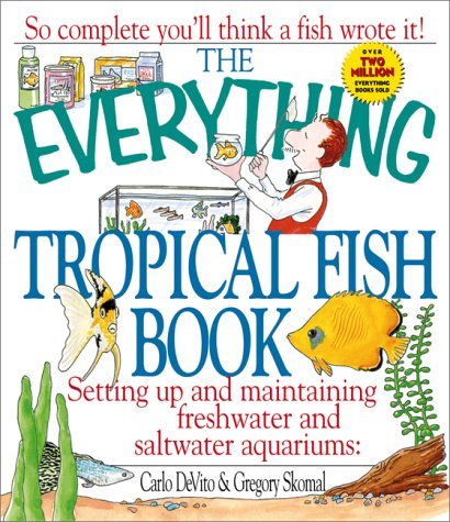 Book cover of The Everything Tropical Fish Book by Carlo DeVito, Gregory Skomal, Gregory Skokal