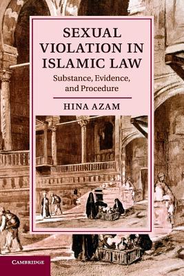 Book cover of Sexual Violation In Islamic Law: Substance, Evidence, And Procedure by Hina Azam