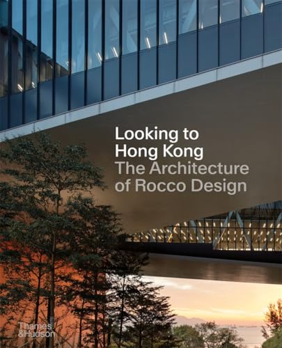 Book cover of Looking To Hong Kong : The Architecture Of Rocco Design /anglais by Rocco Yim