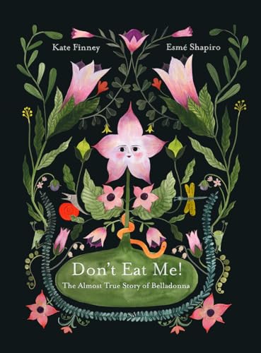 Book cover of Don’t Eat Me! The Almost True Story Of Belladonna by Kate Finney, Esmé Shapiro (Illus.)