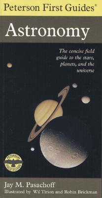 Book cover of Peterson First Guide To Astronomy by Jay M. Pasachoff, Roger Tory Peterson (Ed.), Wil Tirion (Illus.), Robin Brickman (Illus.)