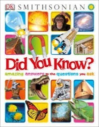 Book cover of Did You Know?: Amazing Answers to the Questions You Ask by D.K. Publishing