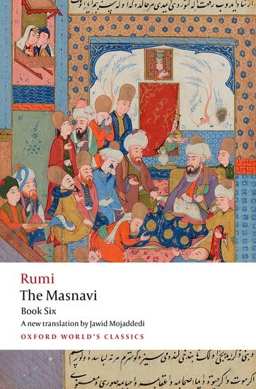 Book cover of The Masnavi, Book Six by Jalal ad-Din Muhammad ar-Rumi, Jawid Mojaddedi