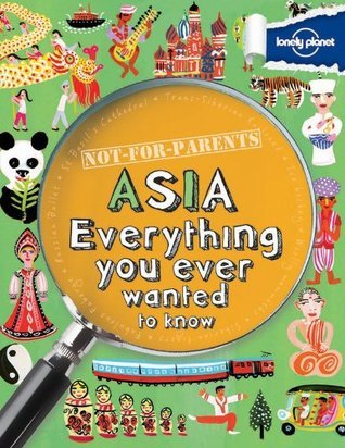 Book cover of Asia Everything You Ever Wanted To Know by Margaret Hynes