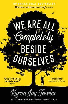 Book cover of We Are All Completely Beside Ourselves by Karen Joy Fowler