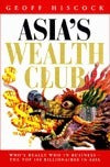 Book cover of Asia's Wealth Club: A Who's Who Of Business And Billionaires by Geoff Hiscock