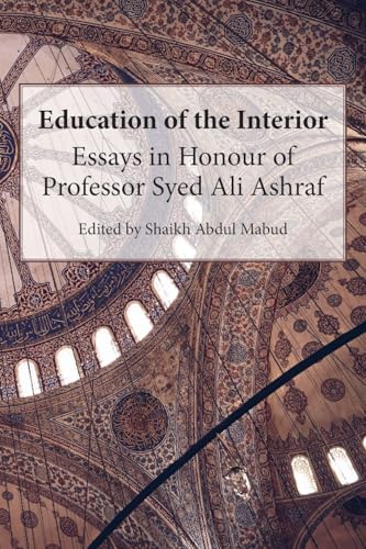 Book cover of Education Of The Interior: Essays In Honour Of Professor Syed Ali Ashraf by Shaikh Abdul Mabud (Ed.)