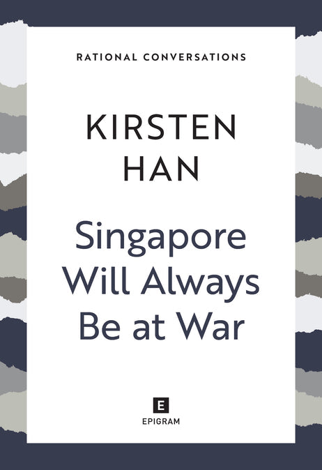 Book cover of Singapore Will Always Be at War by Kirsten Han