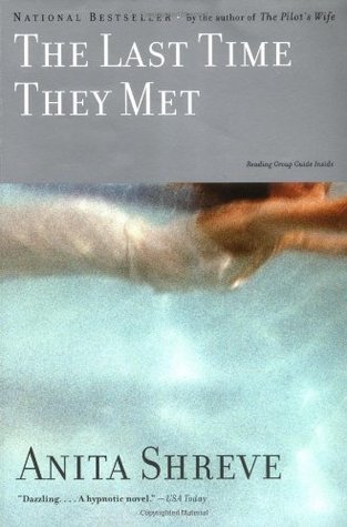 Book cover of The Last Time They Met by Anita Shreve