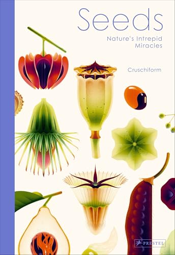 Book cover of Seeds: Nature's Intrepid Miracles by Cruschiform