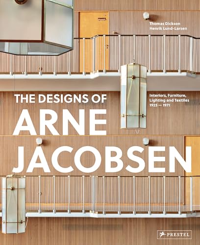 Book cover of Arne Jacobsen: Furniture, Lighting, Textile Design And Architectural Renovations, 1925-1971 by Thomas Dickson, Henrik Lund-Larsen