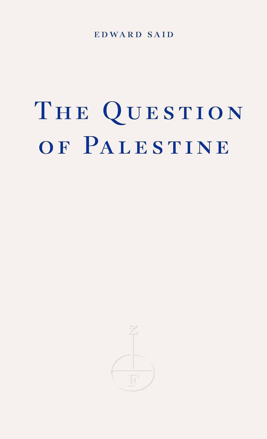 Book cover of The Question Of Palestine by Edward W. Said, Saree Makdisi (Preface)