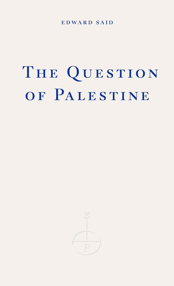 Book cover of The Question Of Palestine by Edward W. Said, Saree Makdisi (Preface)