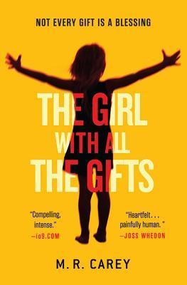 Book cover of The Girl With All The Gifts by M.R. Carey