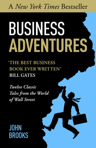 Book cover of Business Adventures: Twelve Classic Tales From The Wall Street by John Brooks