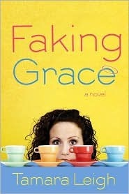 Book cover of Faking Grace by Tamara Leigh