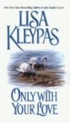 Book cover of Only With Your Love by Lisa Kleypas