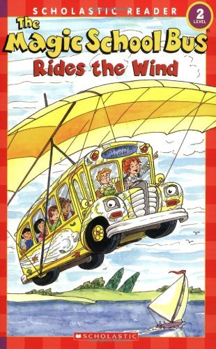 Book cover of The Magic School Bus Rides The Wind by Anne Capeci, Carolyn Bracken (Illus.), Joanna Cole, Bruce Degen