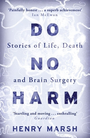 Book cover of Do No Harm: Stories Of Life, Death And Brain Surgery by Henry Marsh