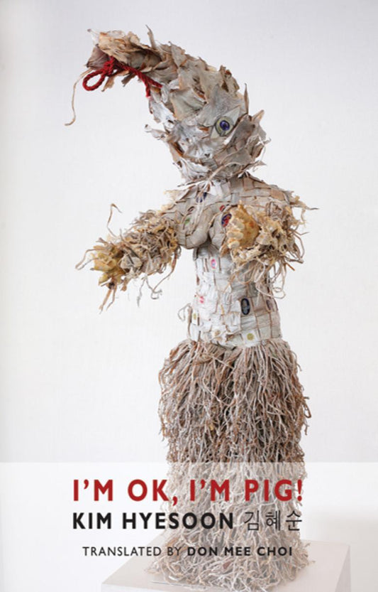 Book cover of I'm OK, I'm Pig! by Kim Hyesoon, Don Mee Choi (Trans.)