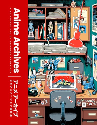 Book cover of Anime Archives: A Retrospective Of Japanese Animation by Lost in Cult