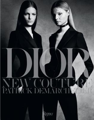 Book cover of Dior: New Couture by Patrick Demarchelier (Photographer), Cathy Horyn (Foreword)