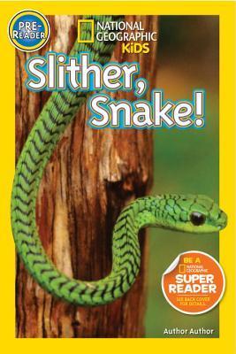 Book cover of Slither, Snake! by Shelby Alinsky