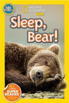 Book cover of National Geographic Readers: Sleep, Bear! by Shelby Alinsky
