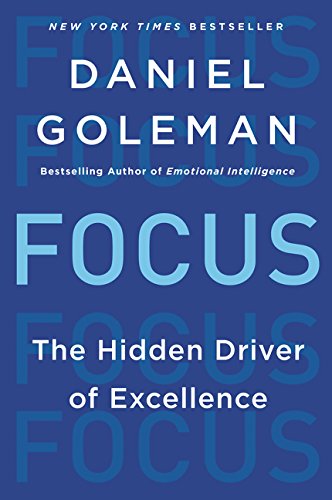 Book cover of Focus: The Hidden Driver of Excellence by Daniel Goleman
