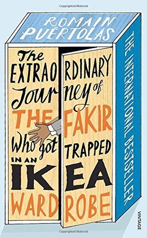 Book cover of The Extraordinary Journey Of The Fakir Who Got Trapped In An Ikea Wardrobe by Romain Puértolas