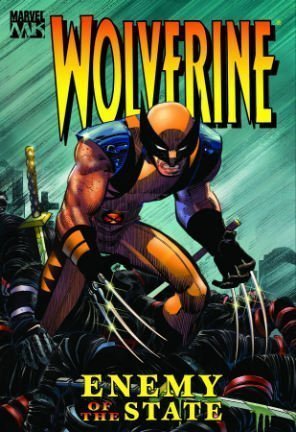 Book cover of Wolverine: Enemy Of The State by Mark Millar, John Romita Jr. (Artist)