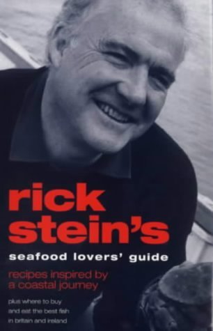 Book cover of Rick Stein's Seafood Lover's Guide: Recipes Inspired by a Coastal Journey by Rick Stein